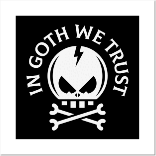 In Goth We Trust (Gothic / Skull / Death’s Head) Posters and Art